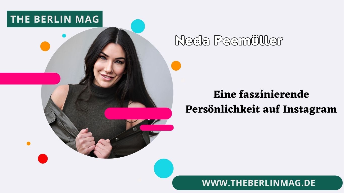 Neda Peemüller: Eine faszinierende Persönlichkeit auf Instagram