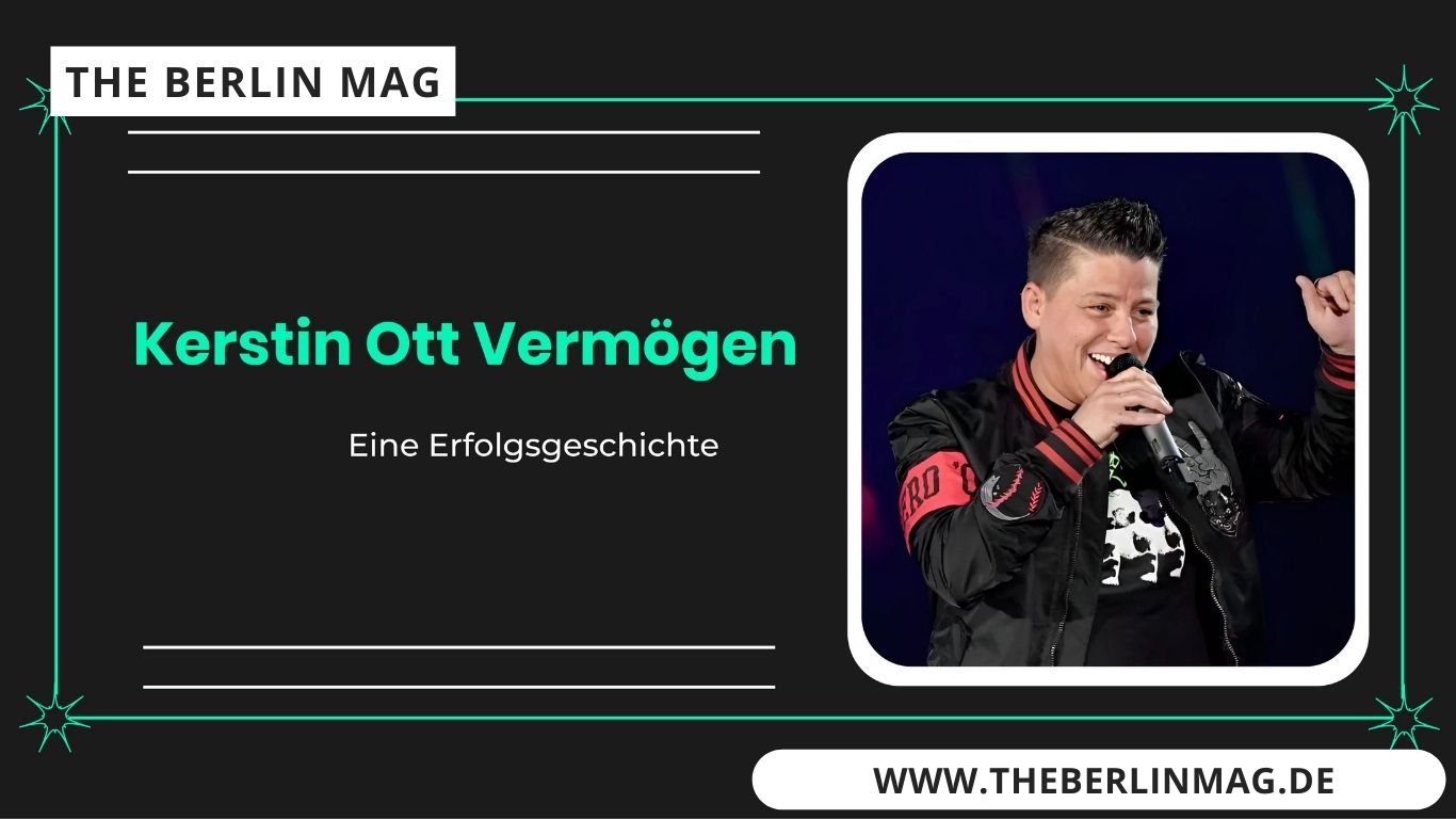 Kerstin Ott Vermögen: Eine Erfolgsgeschichte