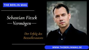 Sebastian Fitzek Vermögen - Der Erfolg des Bestsellerautors