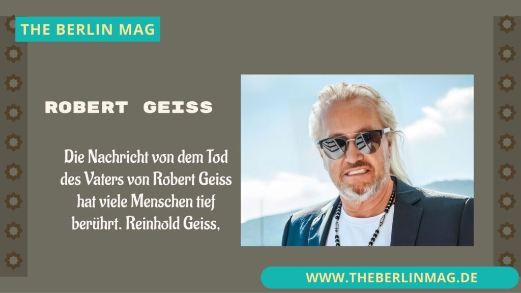 Robert Geiss' Vater Verstorben