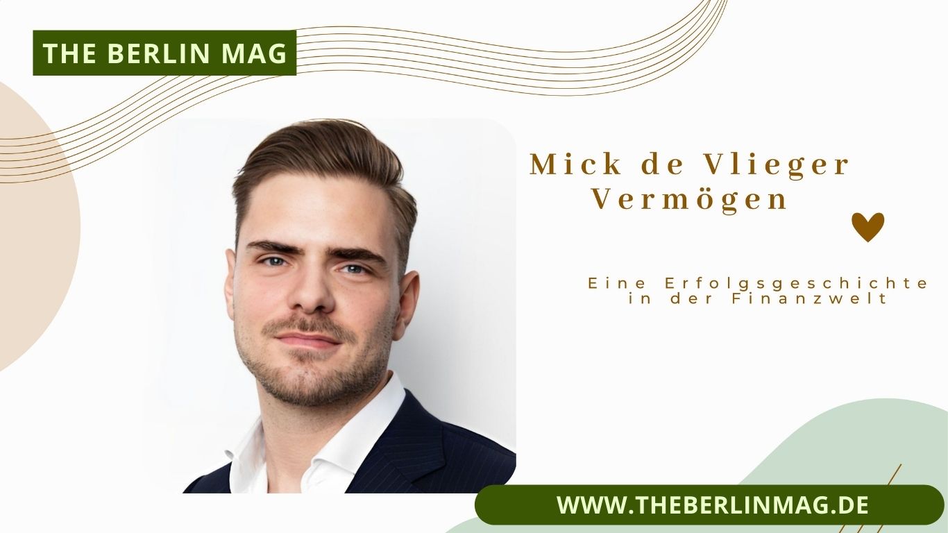 Mick de Vlieger Vermögen – Eine Erfolgsgeschichte in der Finanzwelt
