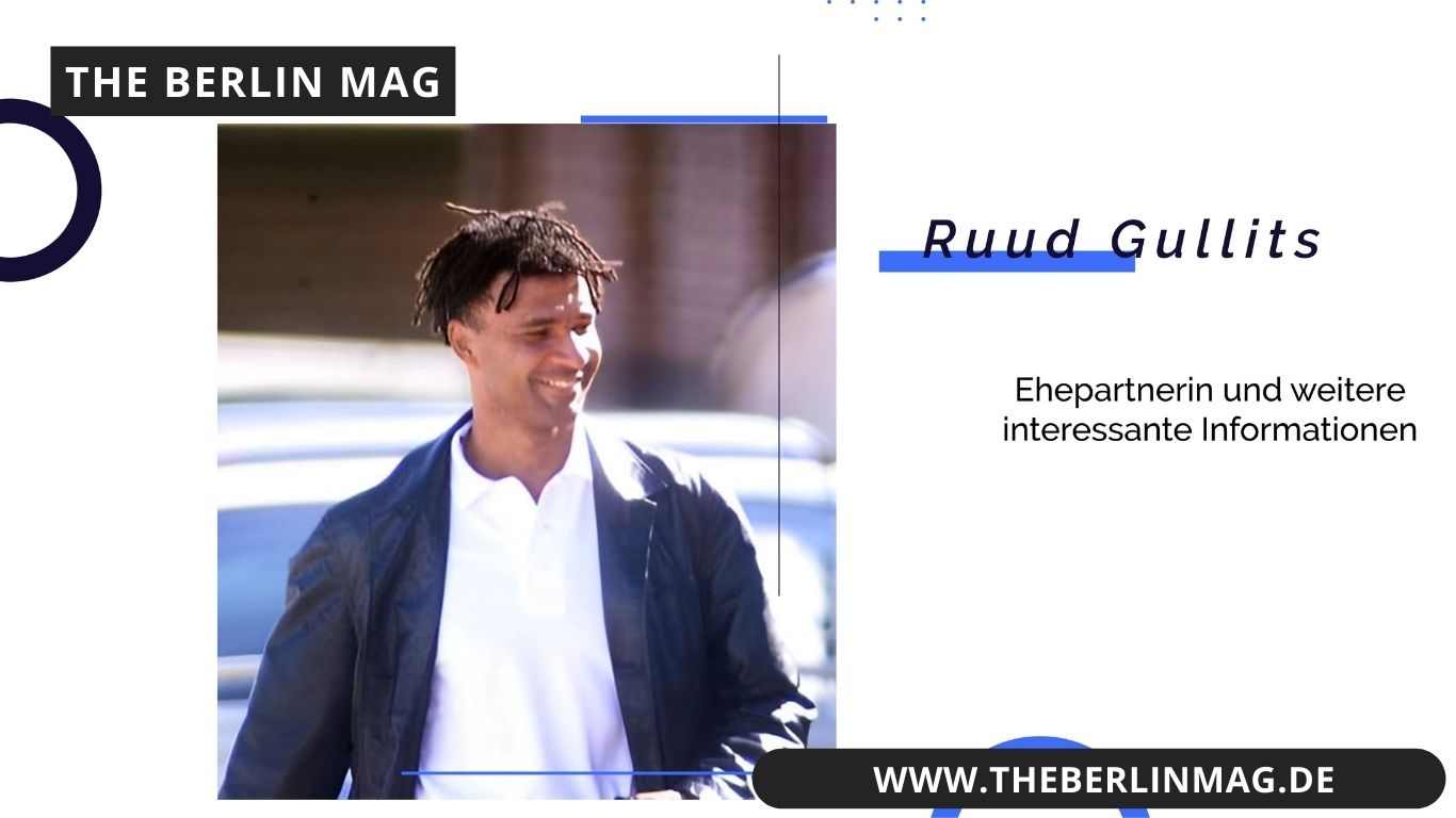 Ruud Gullits Ehepartnerin und weitere interessante Informationen