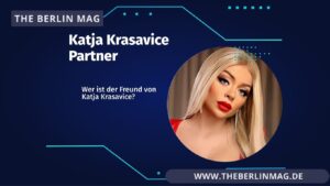 Katja Krasavice Partner: Wer ist der Freund von Katja Krasavice?