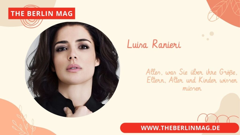 Luisa Ranieri: Alles, was Sie über ihre Größe, Eltern, Alter und Kinder wissen müssen