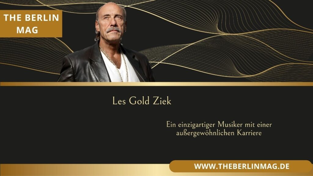 Les Gold Ziek: Ein einzigartiger Musiker mit einer außergewöhnlichen Karriere