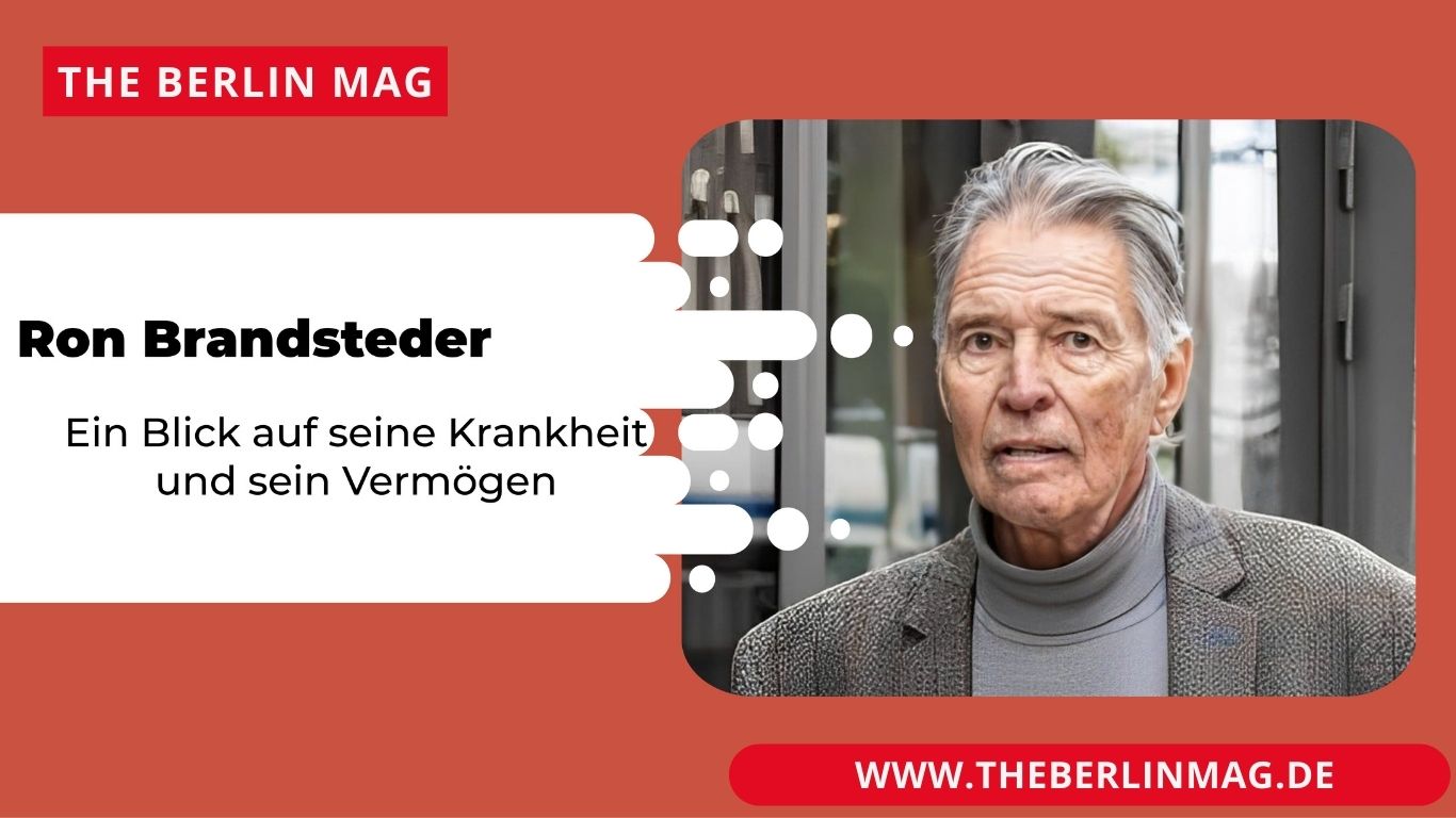 Ron Brandsteder: Ein Blick auf seine Krankheit und sein Vermögen