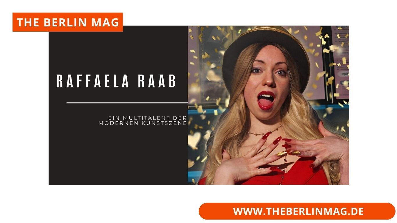Raffaela Raab: Ein Multitalent der modernen Kunstszene
