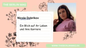 Nicole Dobrikov: Ein Blick auf ihr Leben und ihre Karriere