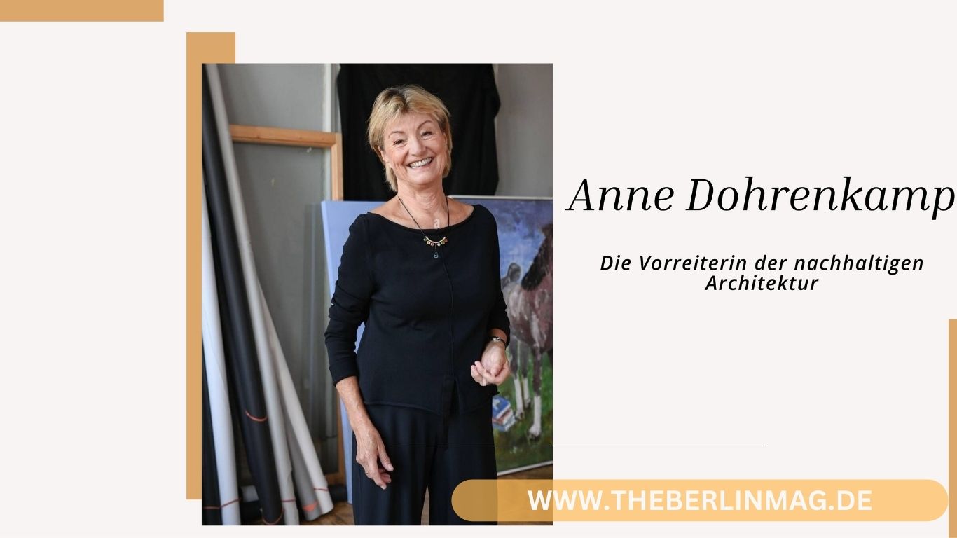 Anne Dohrenkamp: Die Vorreiterin der nachhaltigen Architektur