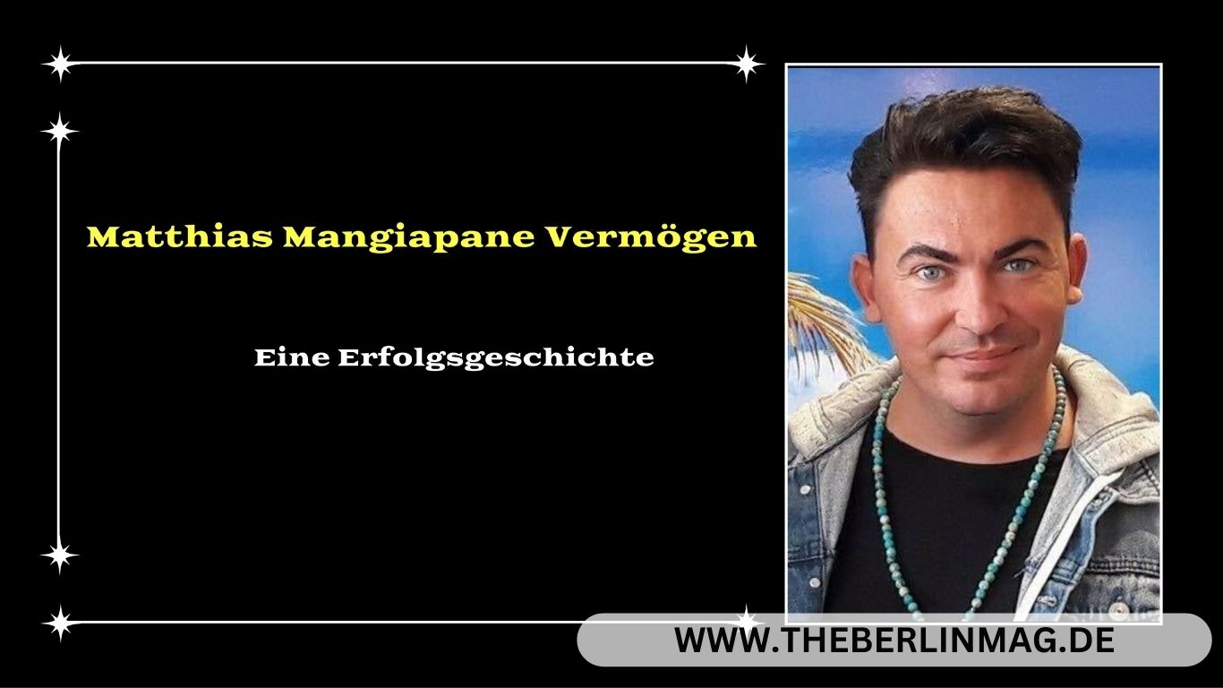 Matthias Mangiapane Vermögen: Eine Erfolgsgeschichte