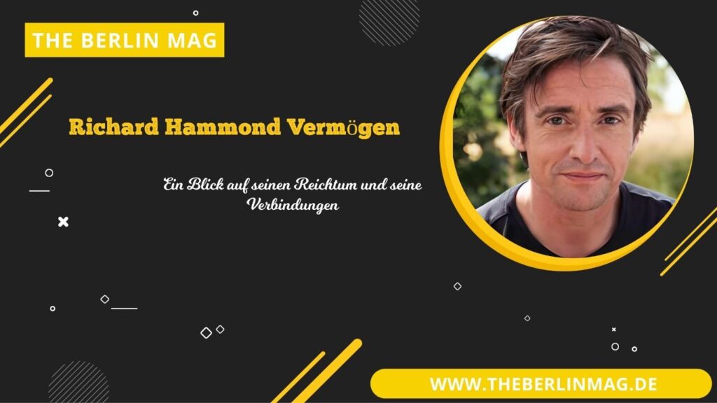 Richard Hammond Vermögen: Ein Blick auf seinen Reichtum und seine Verbindungen