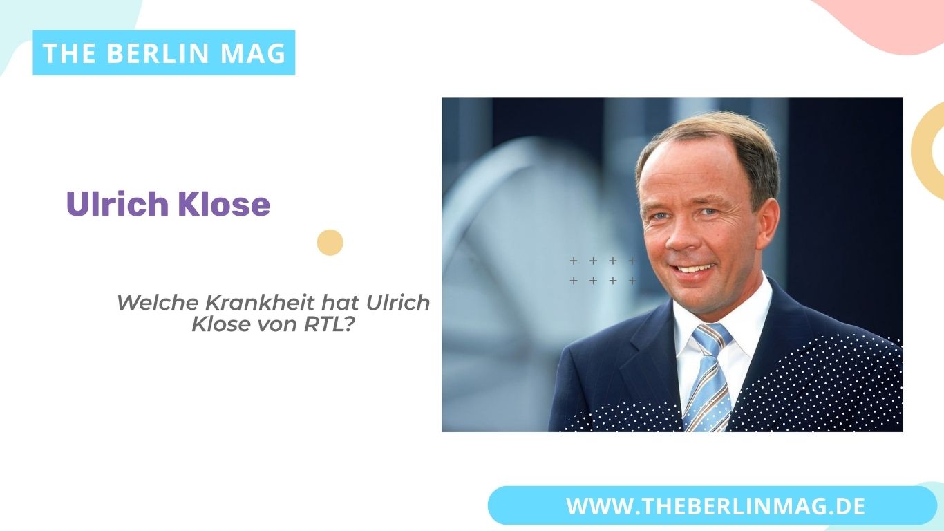 Welche Krankheit hat Ulrich Klose von RTL?