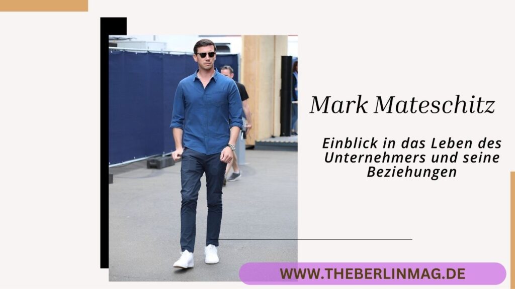 Mark Mateschitz - Einblick in das Leben des Unternehmers und seine Beziehungen