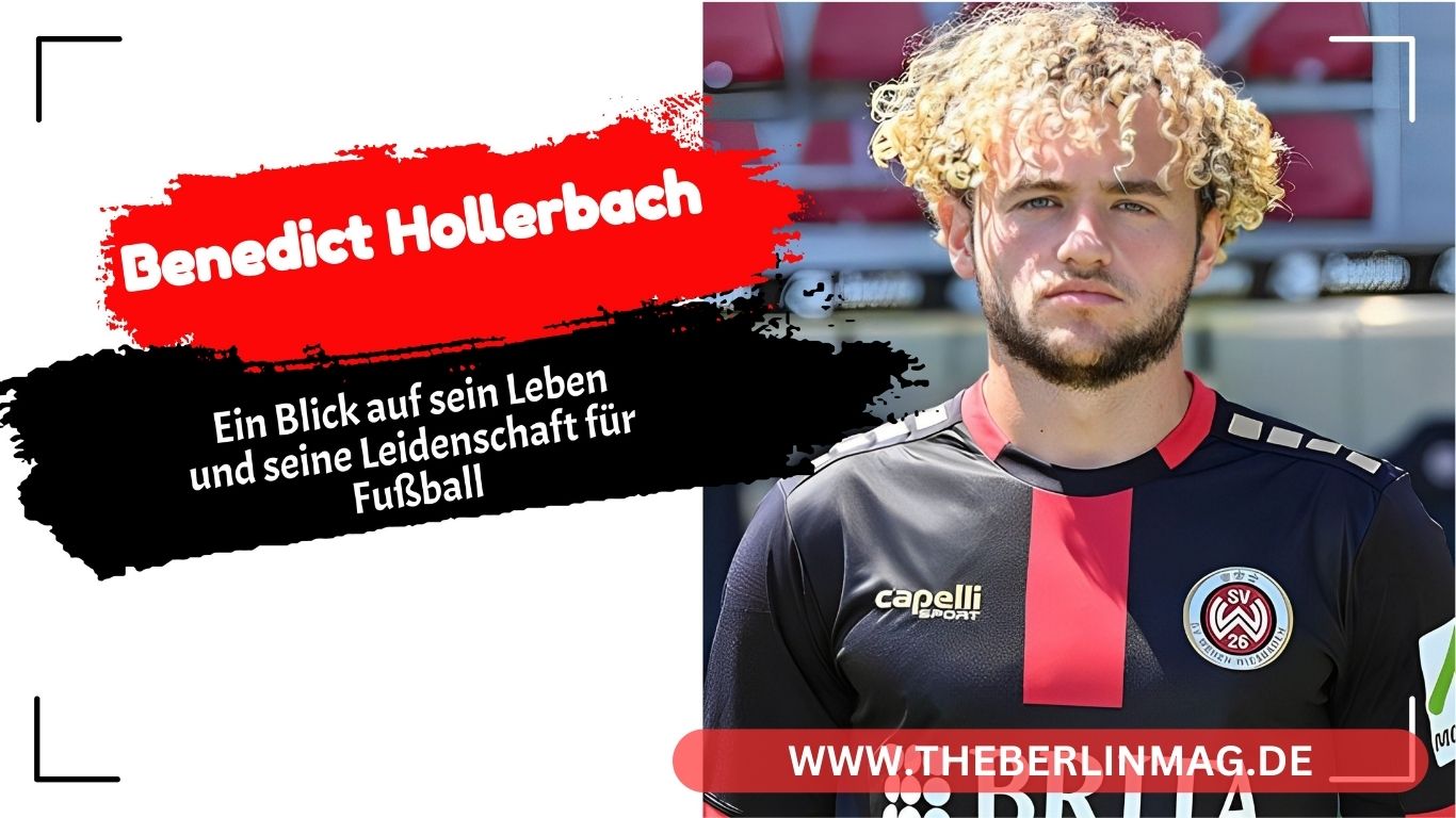 Benedict Hollerbach Vater: Ein Blick auf sein Leben und seine Leidenschaft für Fußball