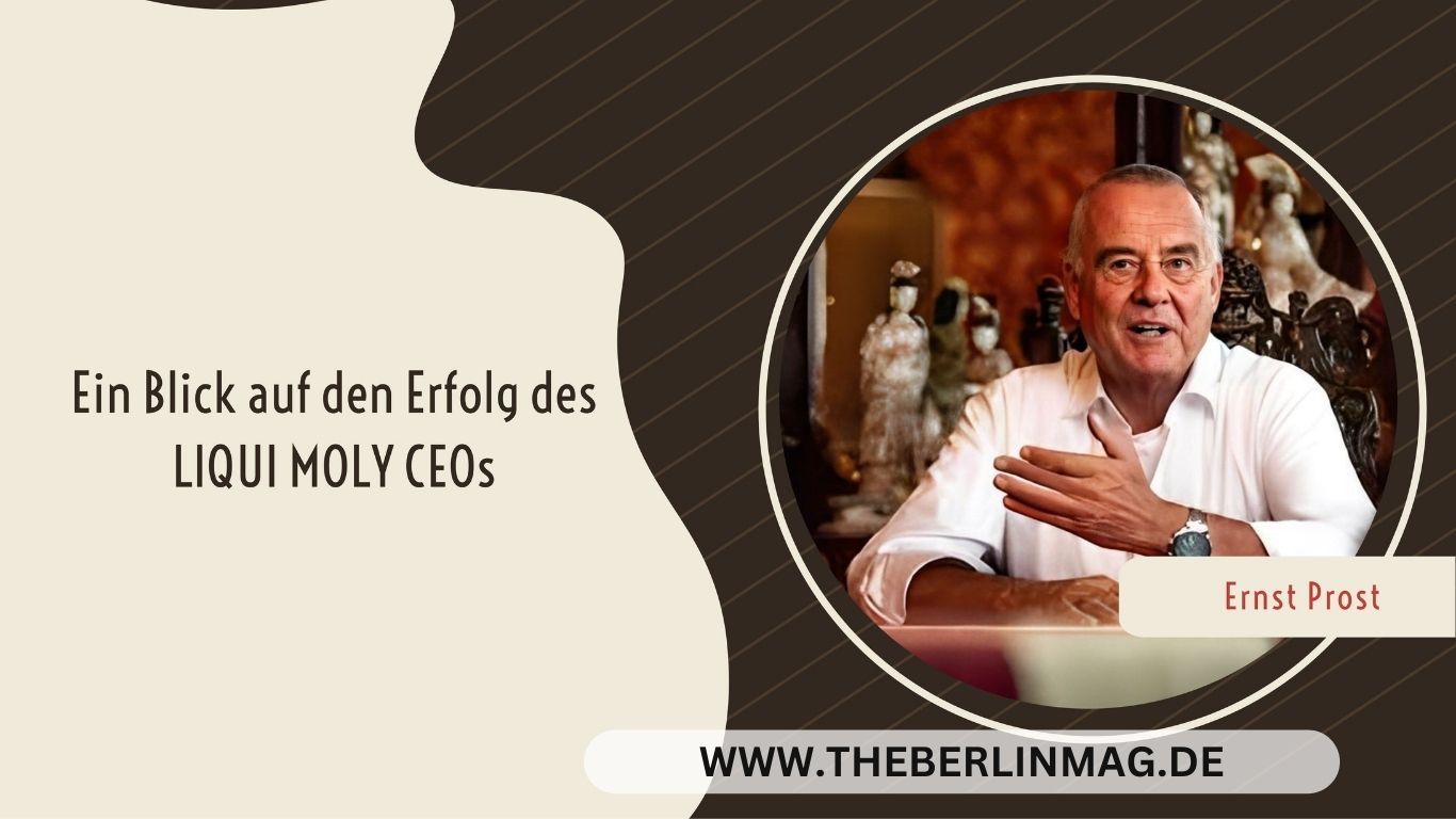Ernst Prost Vermögen: Ein Blick auf den Erfolg des LIQUI MOLY CEOs