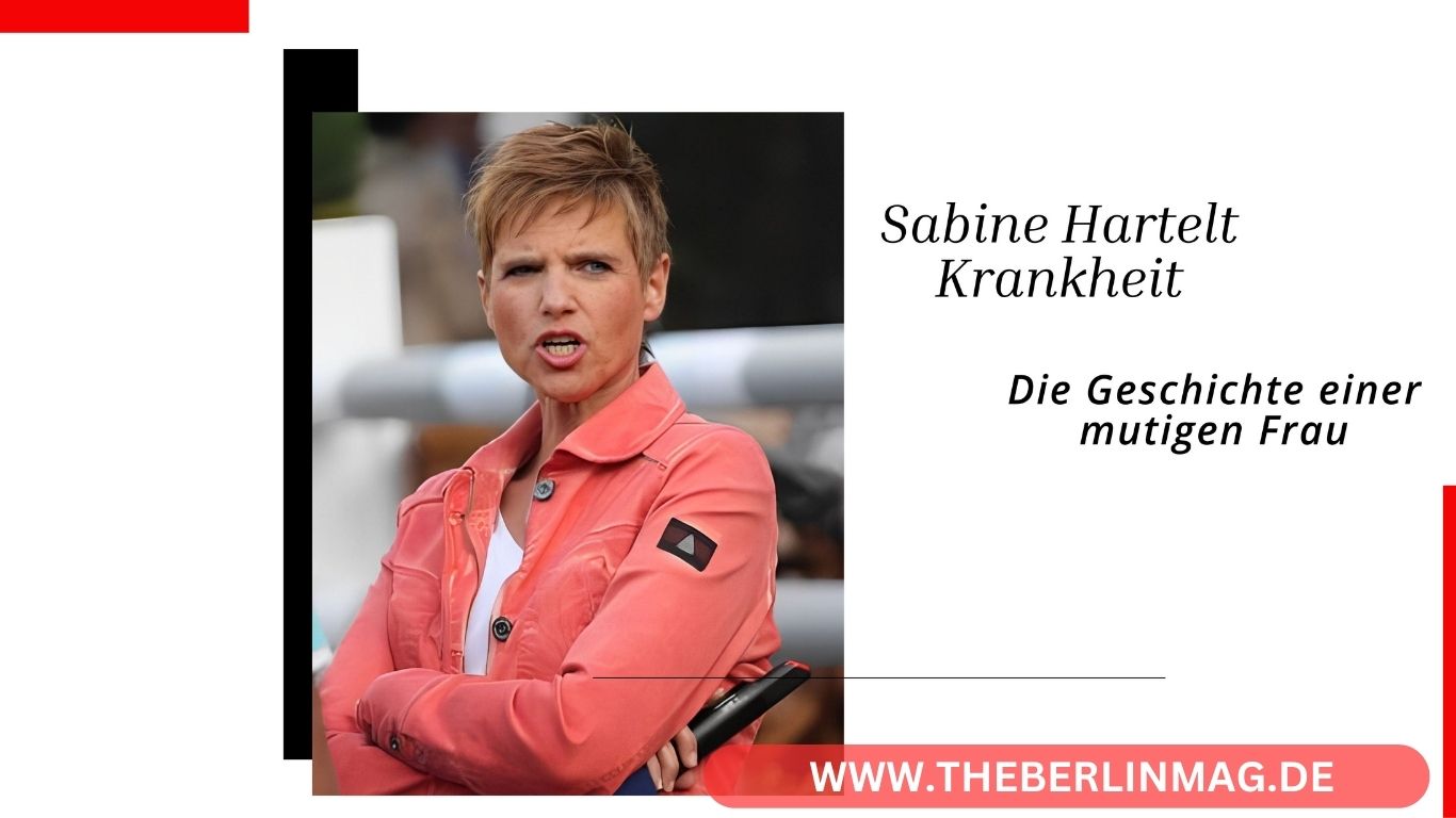 Sabine Hartelt Krankheit: Die Geschichte einer mutigen Frau