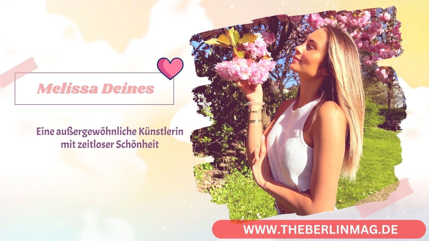 Melissa Deines Alter: Eine außergewöhnliche Künstlerin mit zeitloser Schönheit