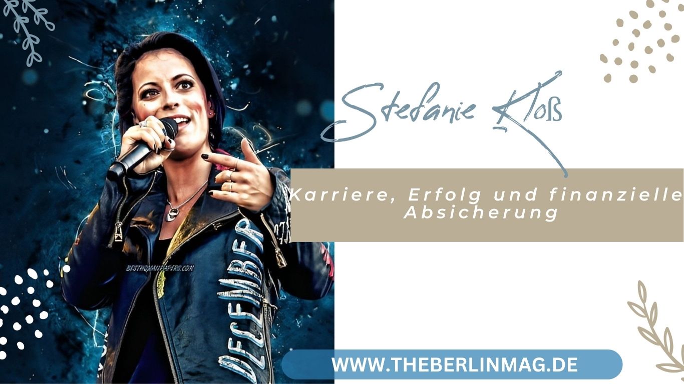 Stefanie Kloß Vermögen: Karriere, Erfolg und finanzielle Absicherung