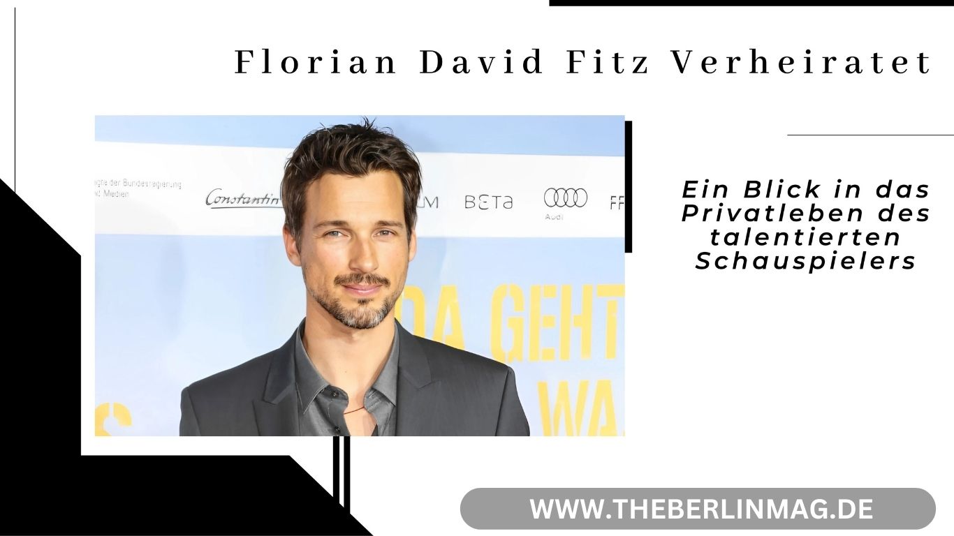 Florian David Fitz Verheiratet: Ein Blick in das Privatleben des talentierten Schauspielers