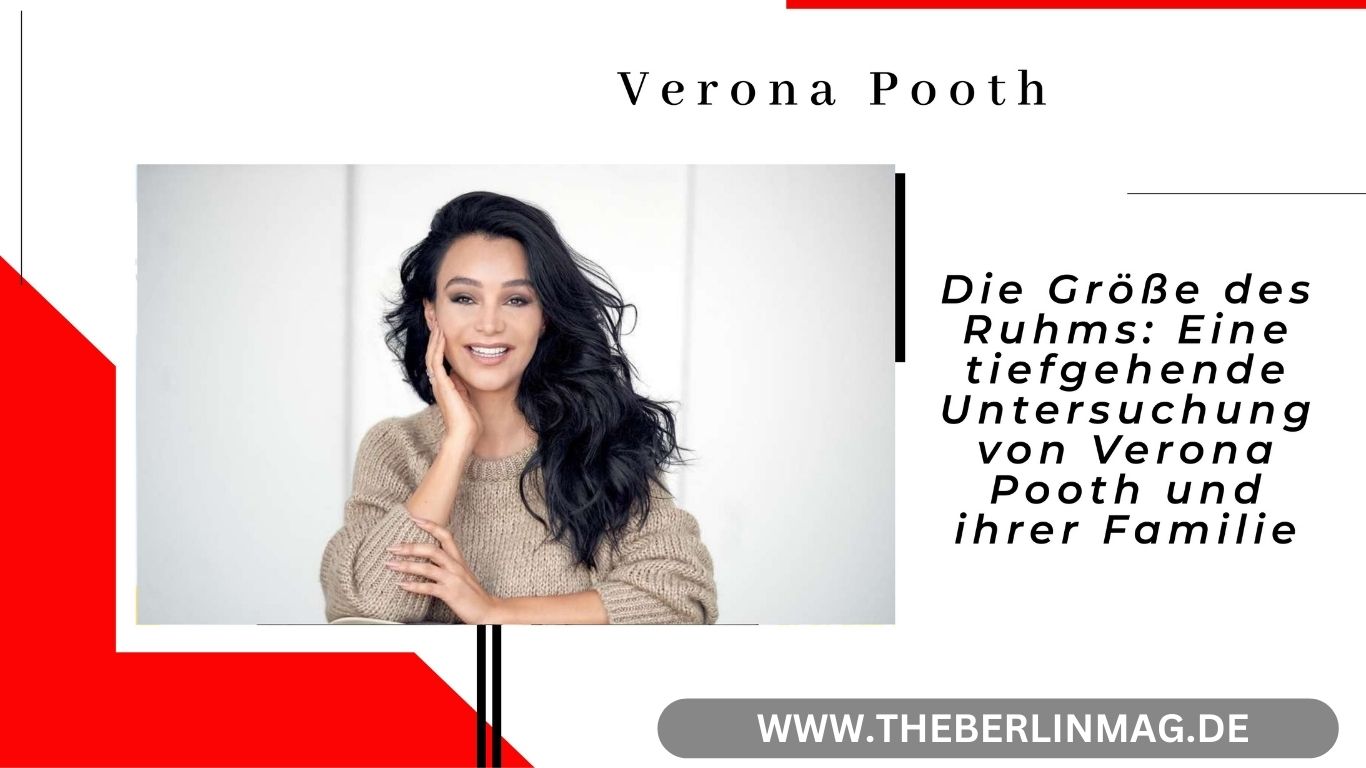 Die Größe des Ruhms: Eine tiefgehende Untersuchung von Verona Pooth und ihrer Familie