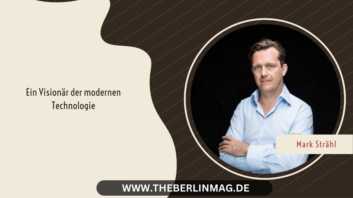 Mark Strähl – Ein Visionär der modernen Technologie