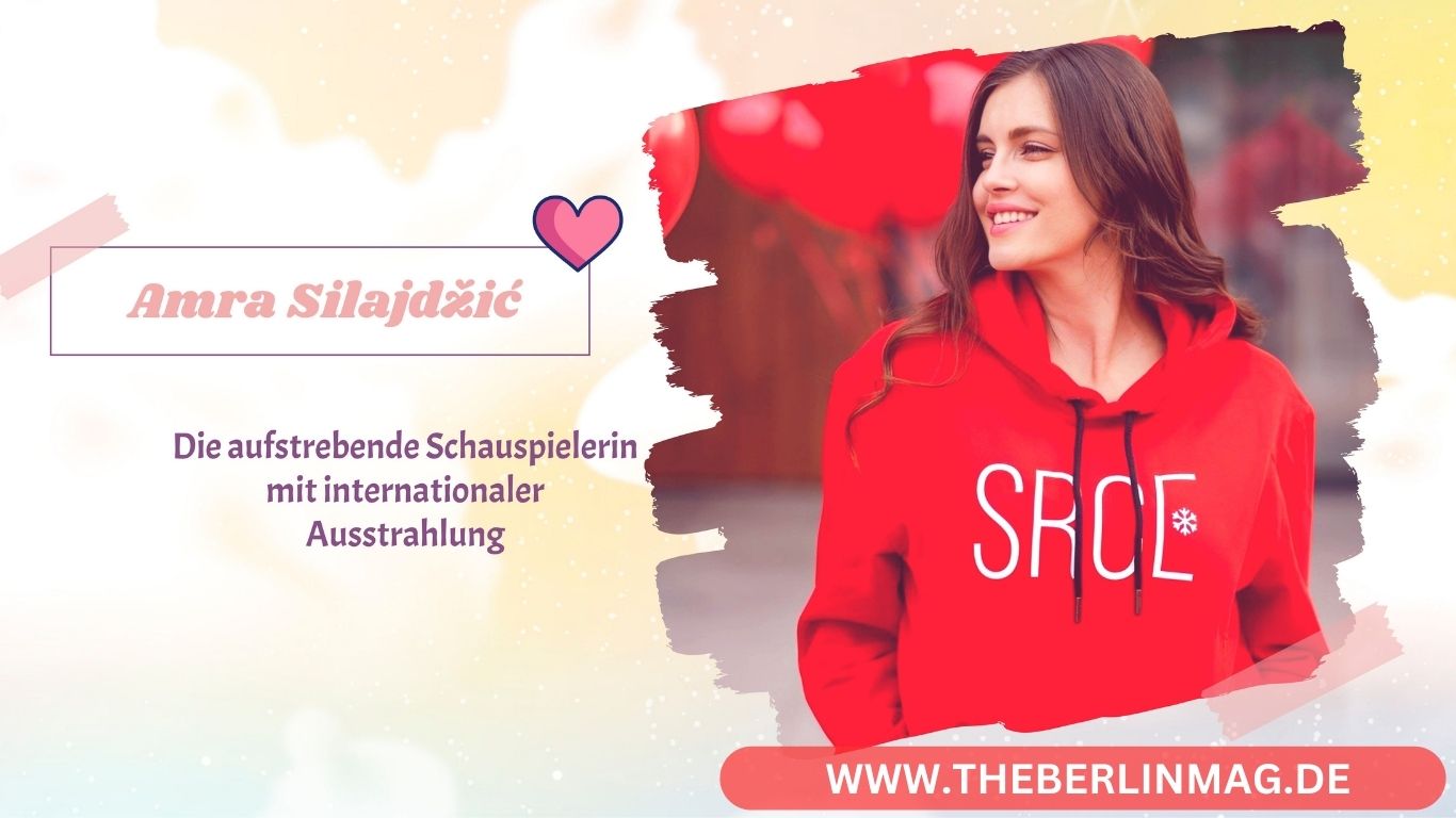 Amra Silajdžić – Die aufstrebende Schauspielerin mit internationaler Ausstrahlung