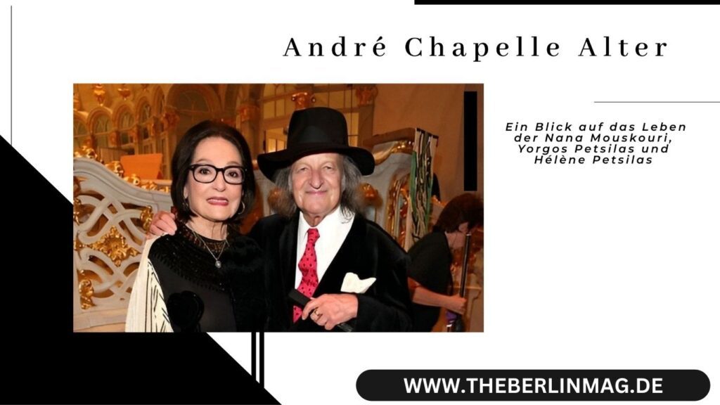 André Chapelle Alter - Ein Blick auf das Leben der Nana Mouskouri, Yorgos Petsilas und Hélène Petsilas