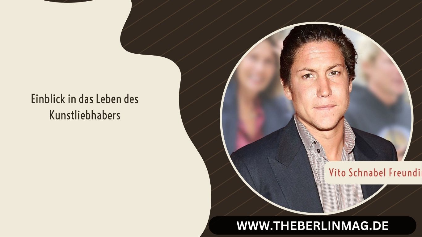 Vito Schnabel Freundin: Einblick in das Leben des Kunstliebhabers