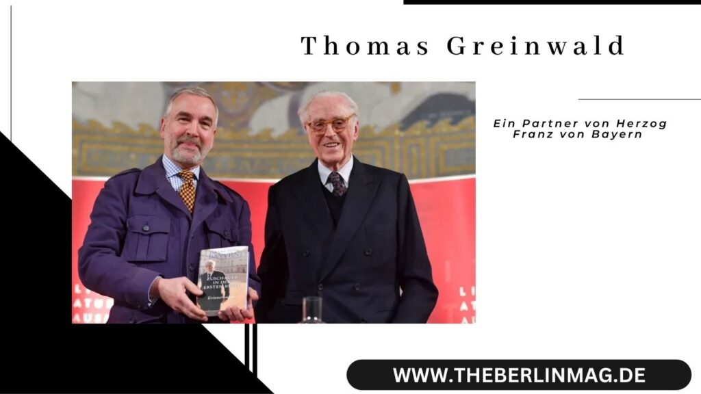 Thomas Greinwald - Ein Partner von Herzog Franz von Bayern