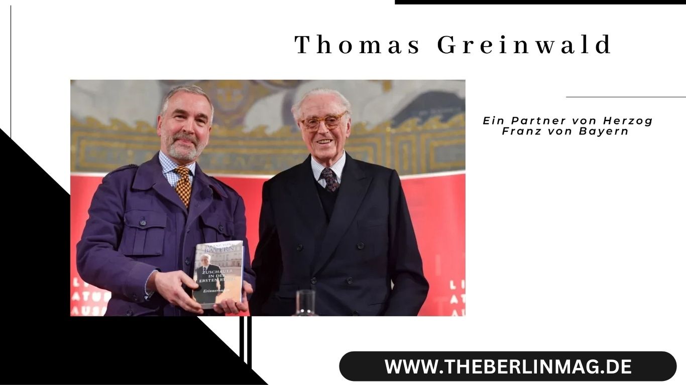 Thomas Greinwald – Ein Partner von Herzog Franz von Bayern