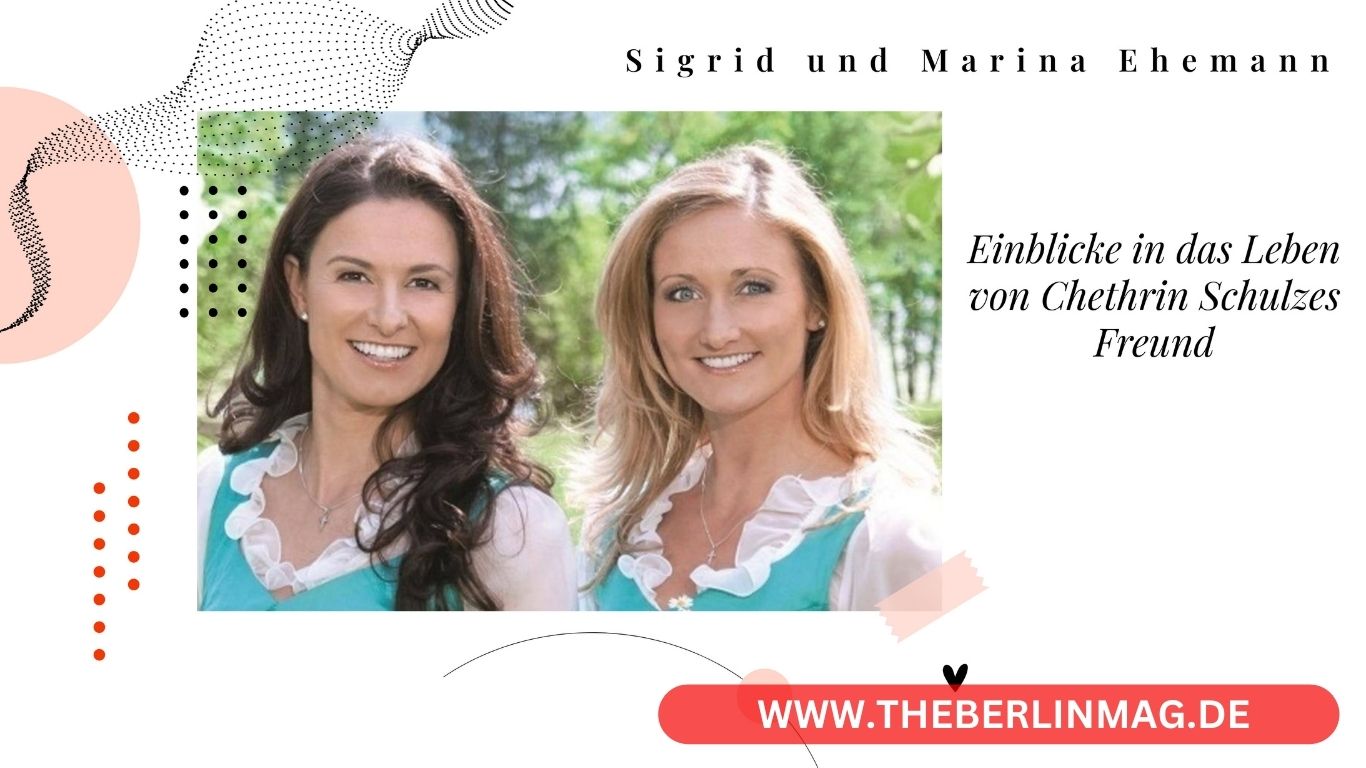 Sigrid und Marina Ehemann: Einblicke in das Leben von Chethrin Schulzes Freund