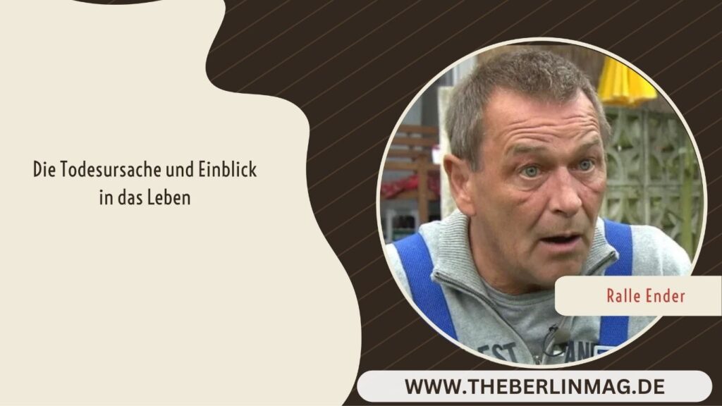 Ralle Ender - Die Todesursache und Einblick in das Leben