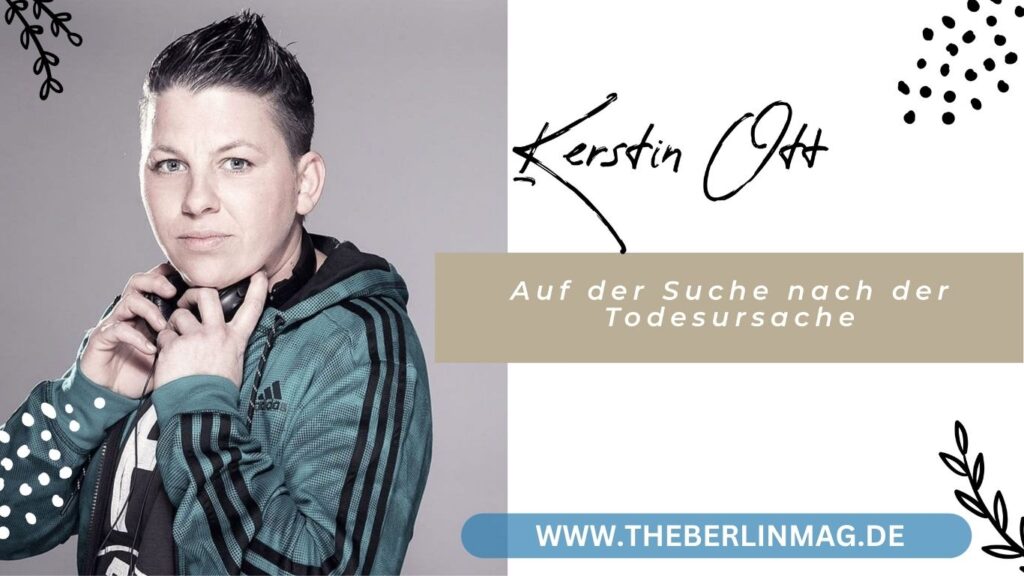 Der tragische Verlust von Kerstin Ott – Auf der Suche nach der Todesursache