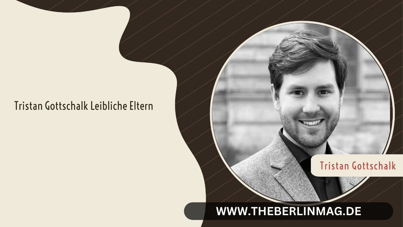 Tristan Gottschalk Leibliche Eltern