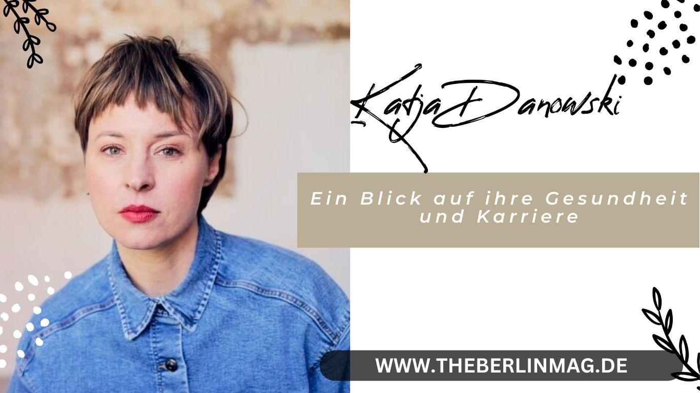 Katja Danowski Krankheit: Ein Blick auf ihre Gesundheit und Karriere