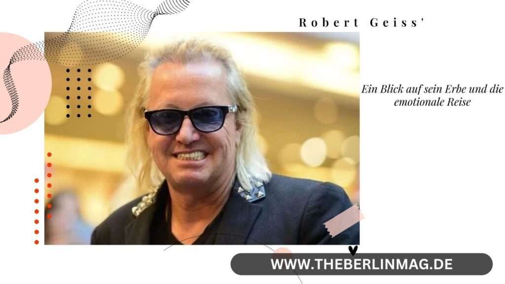 Robert Geiss' Vater verstorben - Ein Blick auf sein Erbe und die emotionale Reise