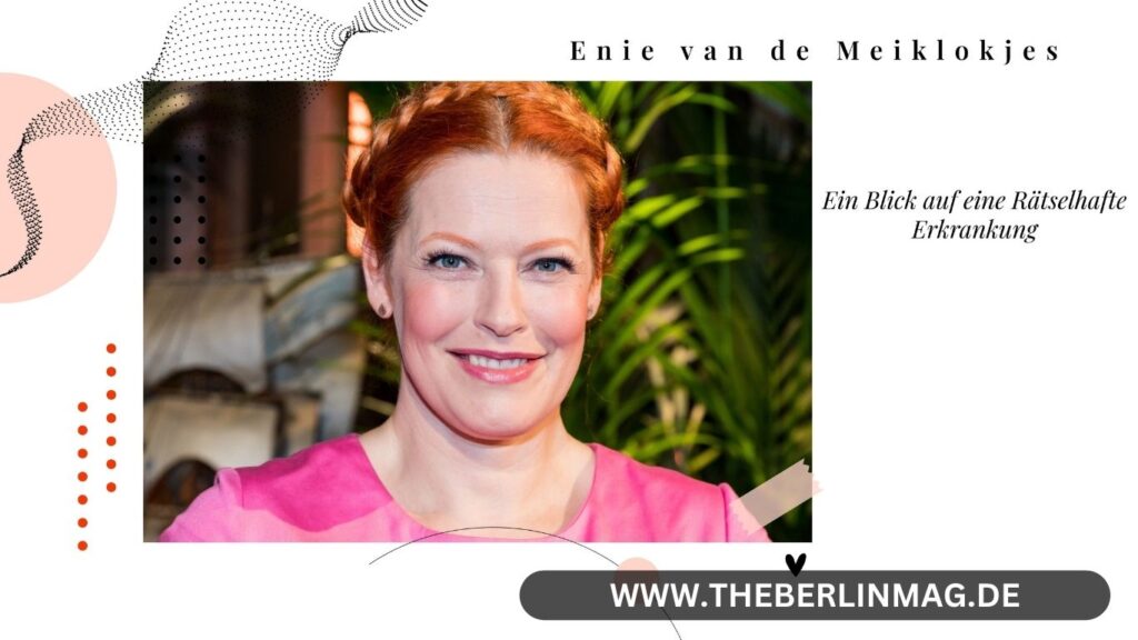 Enie van de Meiklokjes Krankheit: Ein Blick auf eine Rätselhafte Erkrankung