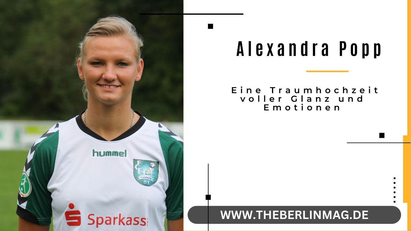 Alexandra Popp Hochzeit: Eine Traumhochzeit voller Glanz und Emotionen