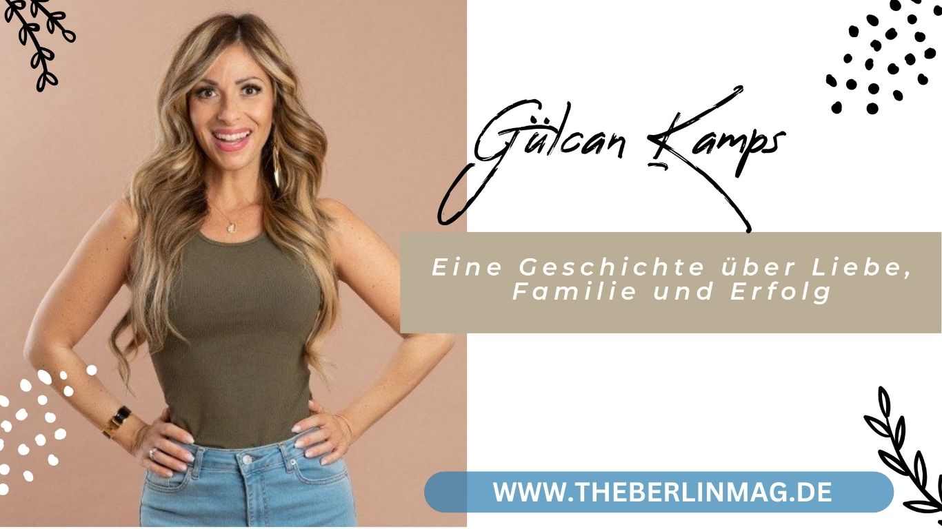 Gülcan Kamps und İnan Karahancı: Eine Geschichte über Liebe, Familie und Erfolg