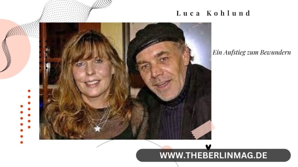 Die Erfolgsgeschichte von Luca Kohlund: Ein Aufstieg zum Bewundern