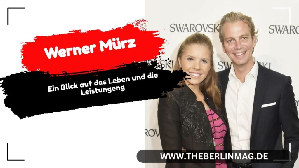 Werner Mürz Wikipedia: Ein Blick auf das Leben und die Leistungen