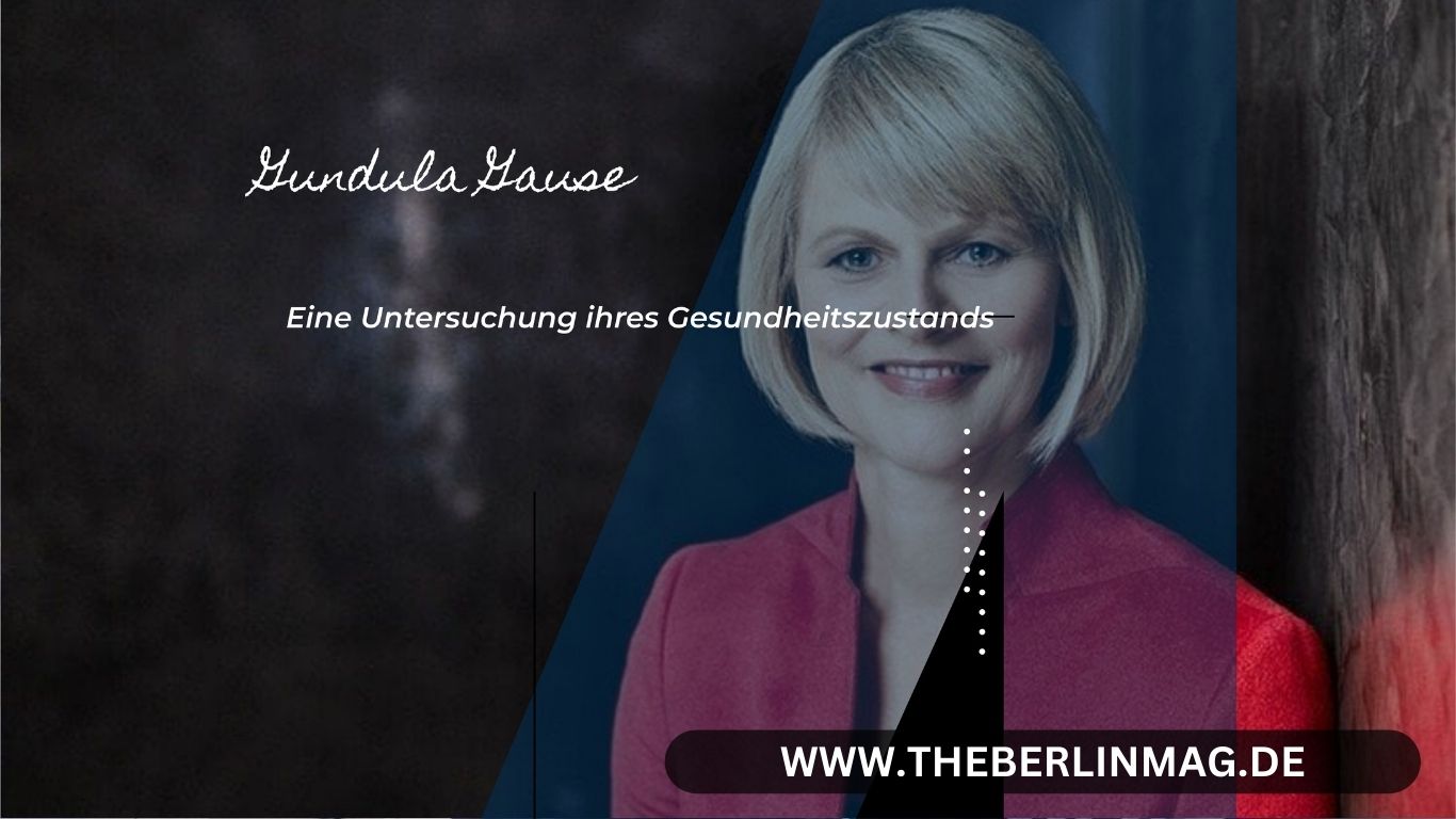 Gundula Gause Krank: Eine Untersuchung ihres Gesundheitszustands