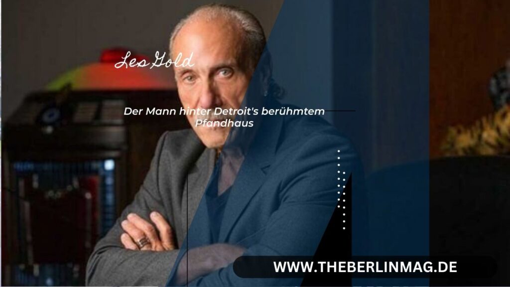 Les Gold: Der Mann hinter Detroit's berühmtem Pfandhaus