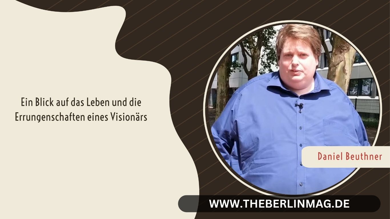 Daniel Beuthner: Ein Blick auf das Leben und die Errungenschaften eines Visionärs