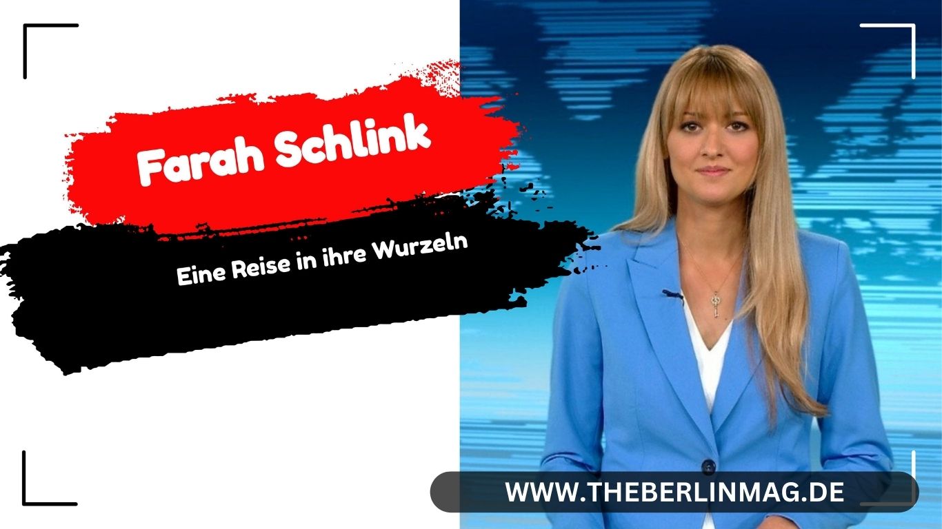 Die Herkunft von Farah Schlink: Eine Reise in ihre Wurzeln