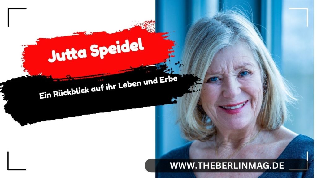 Jutta Speidel Verstorben: Ein Rückblick auf ihr Leben und Erbe