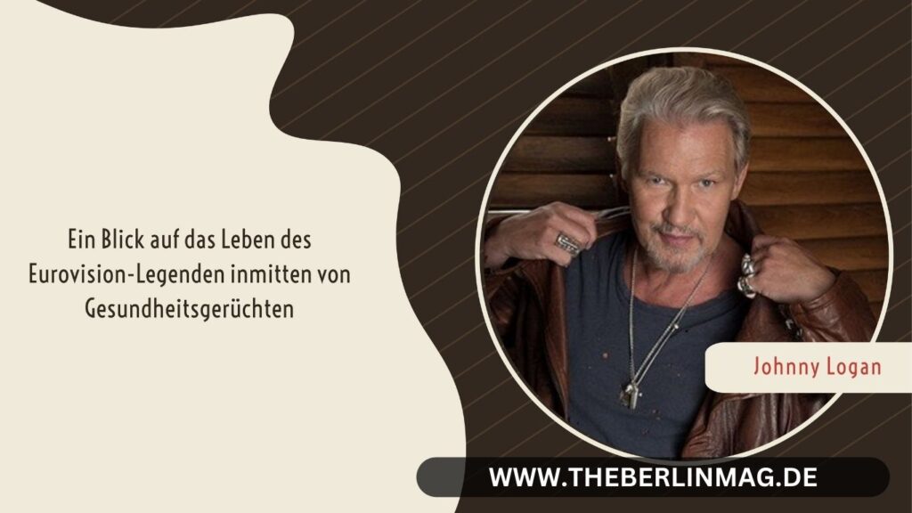 Johnny Logan Krankheit: Ein Blick auf das Leben des Eurovision-Legenden inmitten von Gesundheitsgerüchten