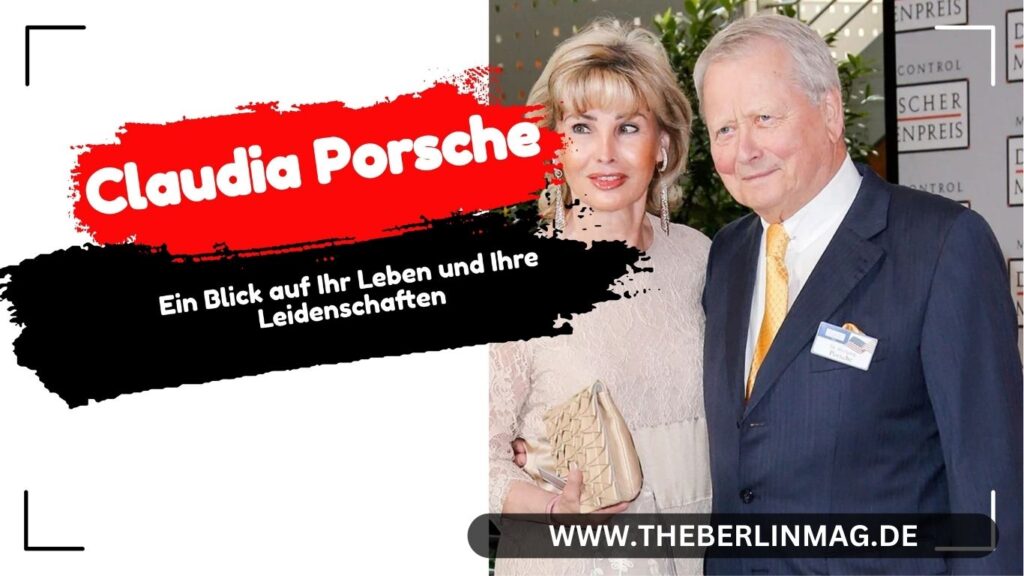 Die Faszinierende Welt von Claudia Porsche: Ein Blick auf Ihr Leben und Ihre Leidenschaften