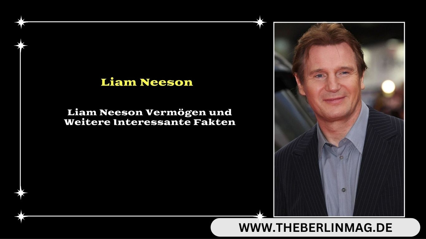 Liam Neeson Vermögen und Weitere Interessante Fakten