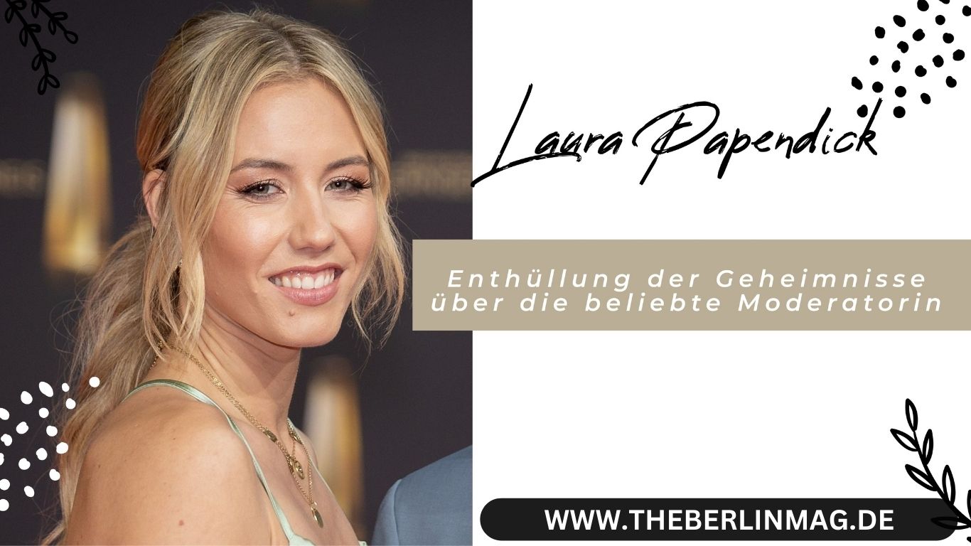 Laura Papendick Krankheit – Enthüllung der Geheimnisse über die beliebte Moderatorin